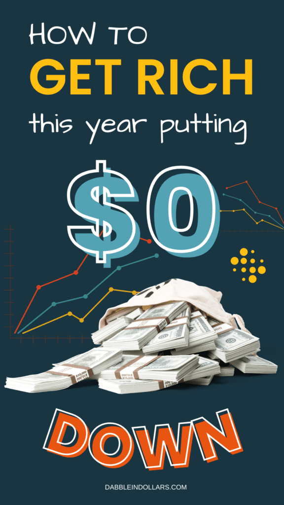 How to Get Rich This Year Putting $0 Down