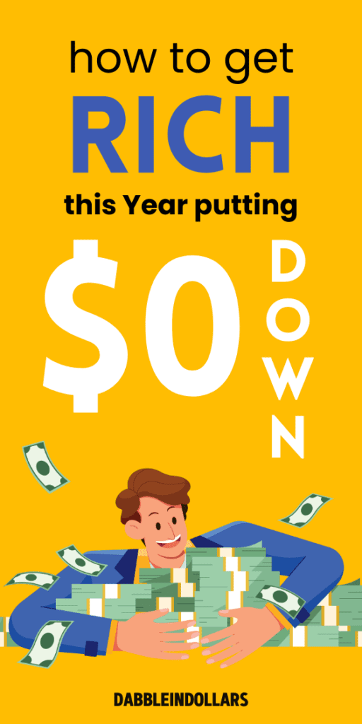 How to Get Rich This Year Putting $0 Down