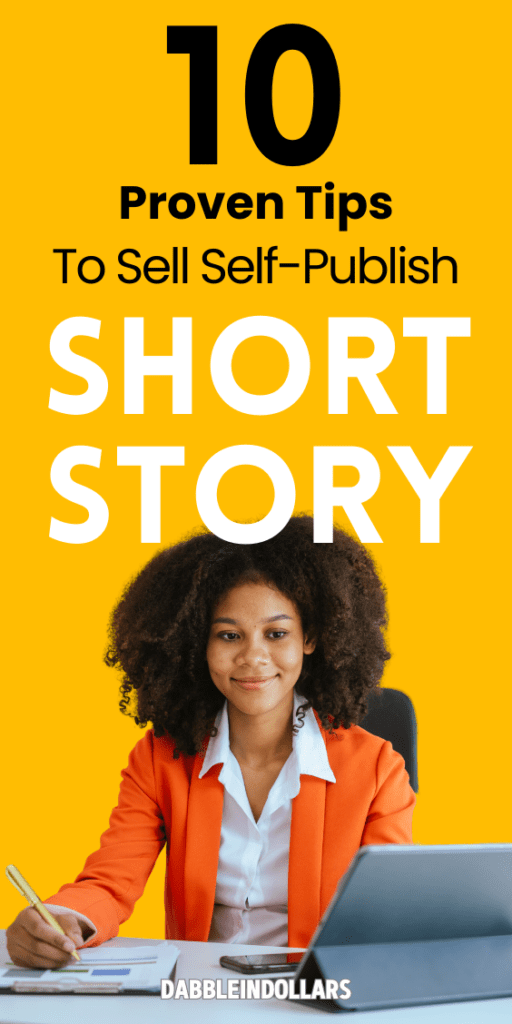 Make Money Writing Short Stories: Top 10 Proven Tips